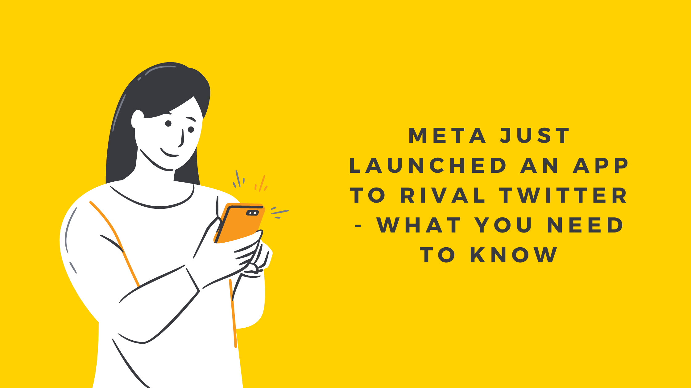 Read more about the article Meta Just Launched an App to Rival Twitter – What you Need to Know