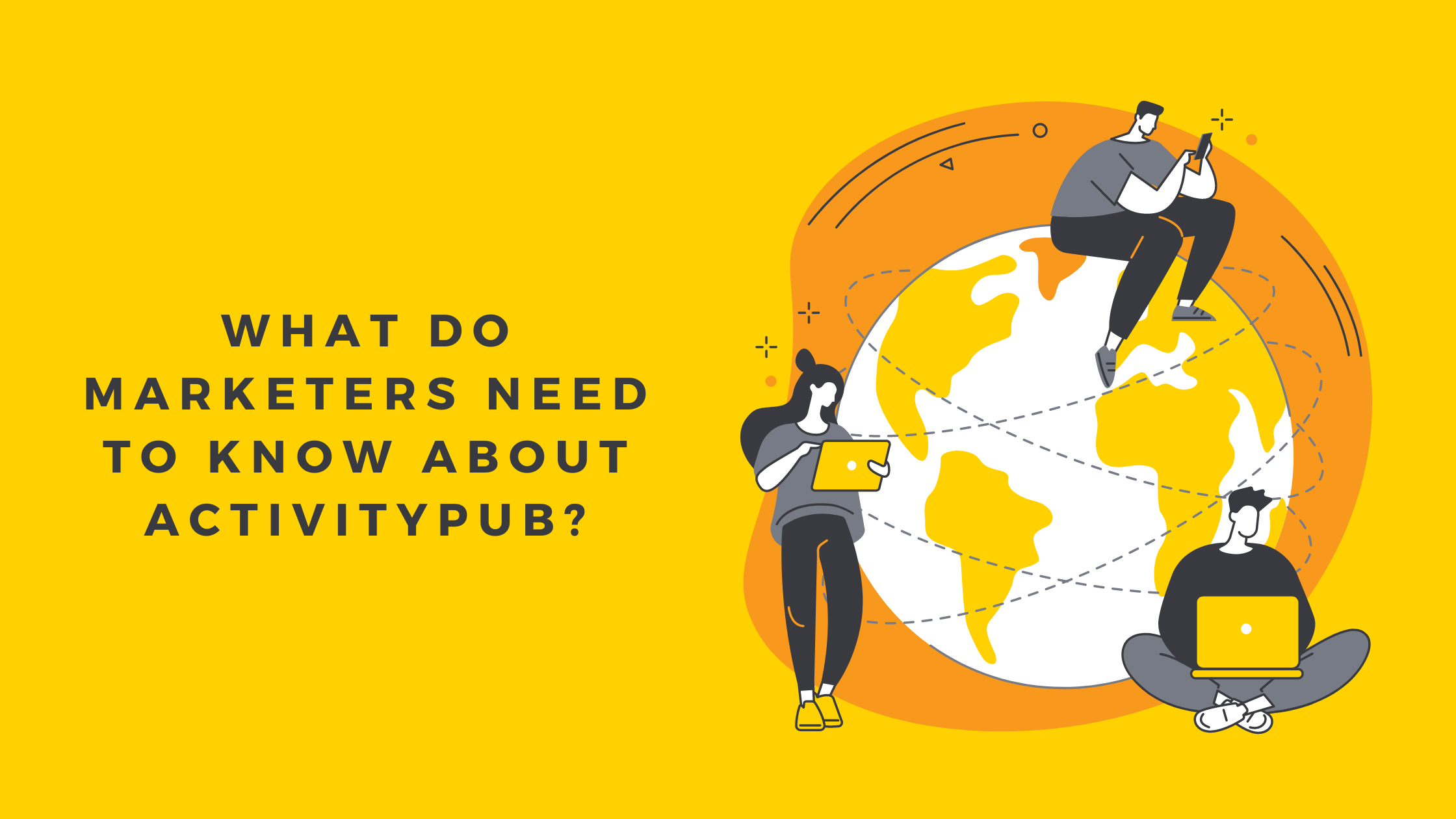 Read more about the article What Do Marketers Need to Know About ActivityPub?